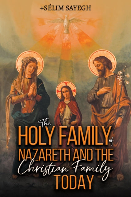 Holy Family of Nazareth and the Christian Family Today