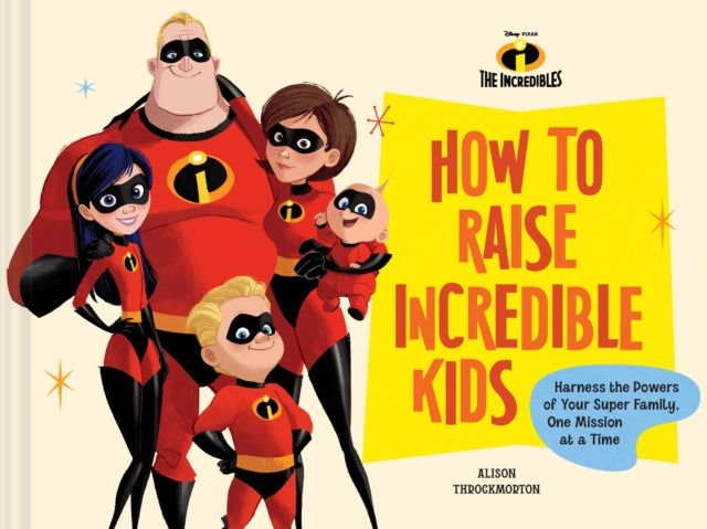 Disney/Pixar How to Raise Incredible Kids