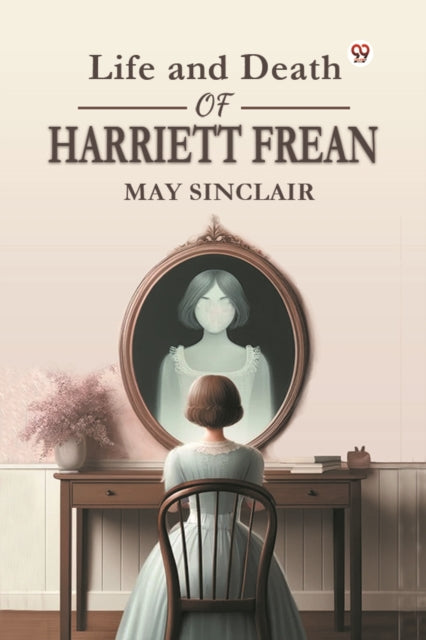Life and Death of Harriett Frean