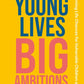 Young Lives, Big Ambitions