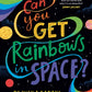 Can You Get Rainbows in Space?