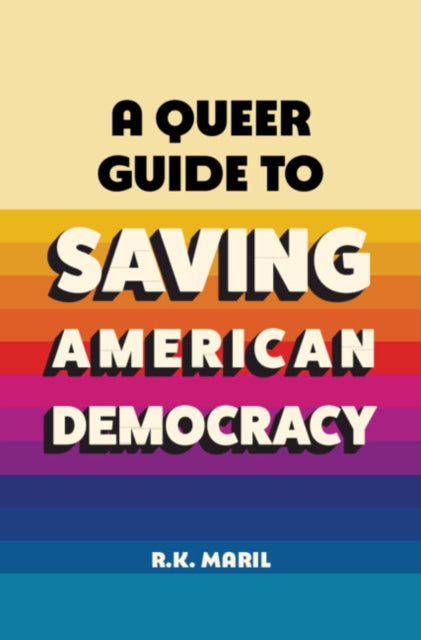 Queer Guide to Saving American Democracy