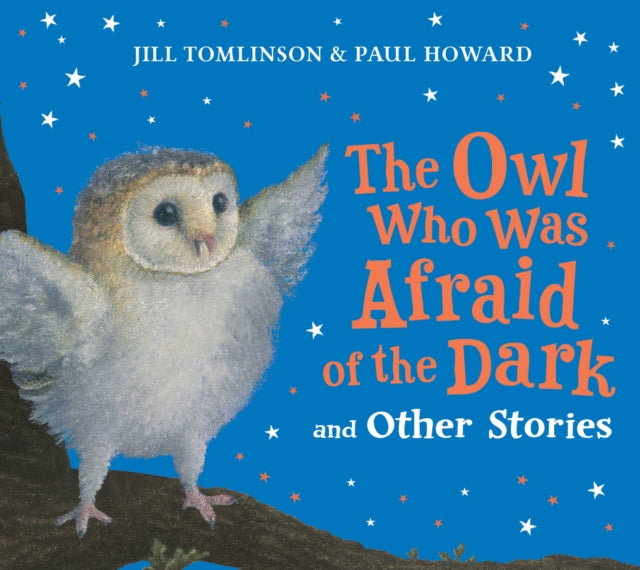 Owl Who Was Afraid of the Dark and Other Stories