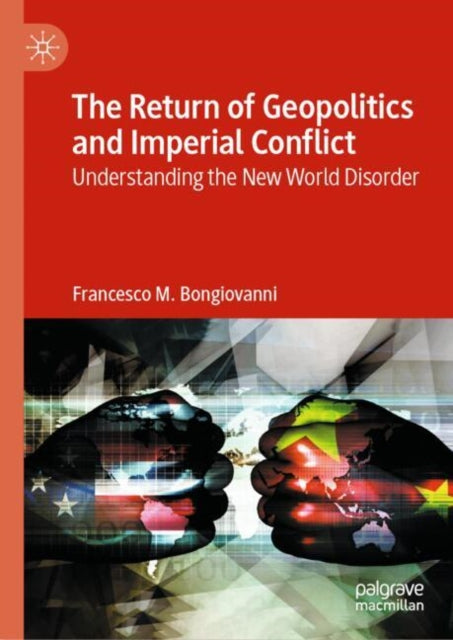 Return of Geopolitics and Imperial Conflict