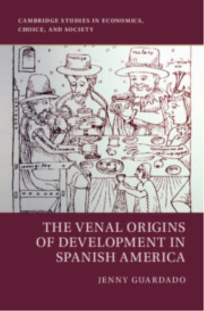 Venal Origins of Development in Spanish America