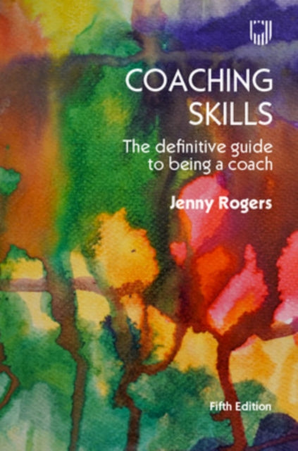 Coaching Skills: The Definitive Guide to being a Coach 5e