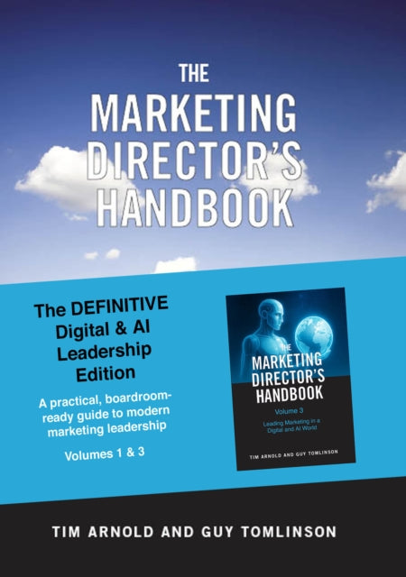 Marketing Director's Handbook - The Definitive Digital and AI Leadership Edition (Volumes 1 and 3)