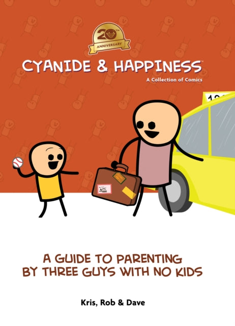 Cyanide & Happiness: A Guide to Parenting by Three Guys With No Kids