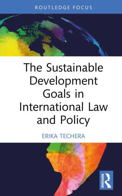 Sustainable Development Goals in International Law and Policy