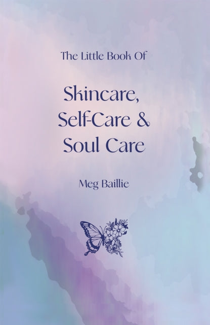 Little Book of Skincare, Self-care and Soul Care