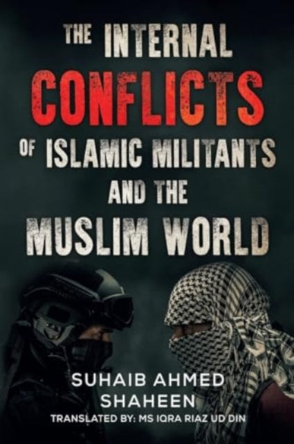 Internal Conflicts of Islamic Militants and the Muslim World