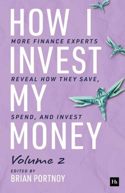 How I Invest My Money Volume Two