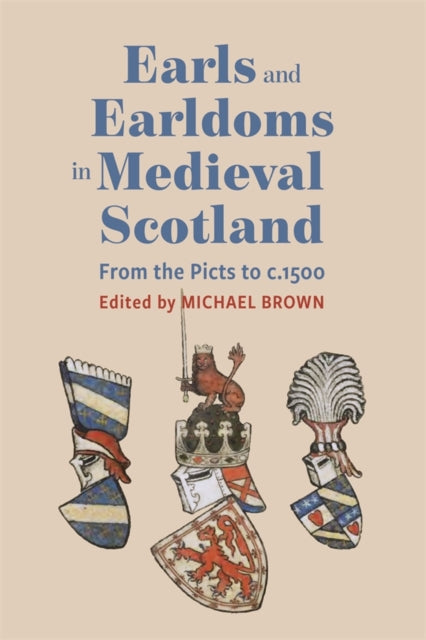 Earls and Earldoms in Medieval Scotland