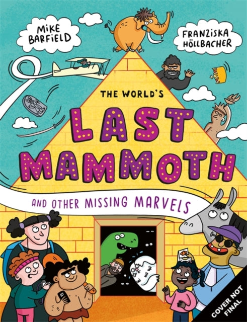 World's Last Mammoth and Other Missing Marvels