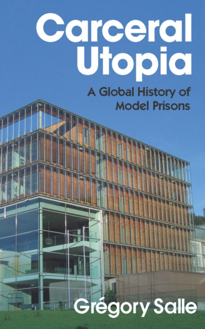Carceral Utopia