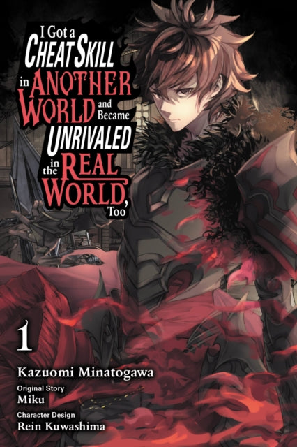 I Got a Cheat Skill in Another World and Became Unrivaled in The Real World, Too, Vol. 1 (manga)