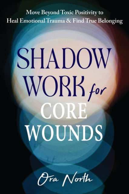 Shadow Work for Core Wounds