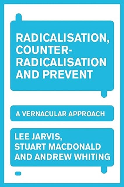 Radicalisation, Counter-Radicalisation, and Prevent