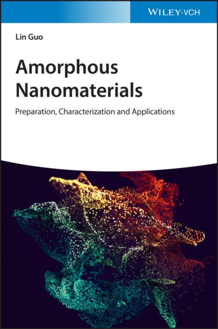 Amorphous Nanomaterials