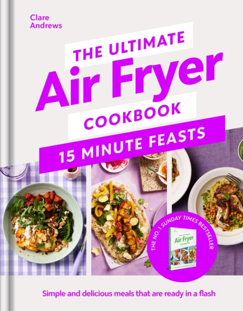 Ultimate Air Fryer Cookbook 15 Minute Feasts