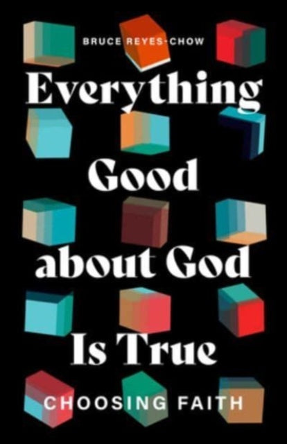 Everything Good about God Is True