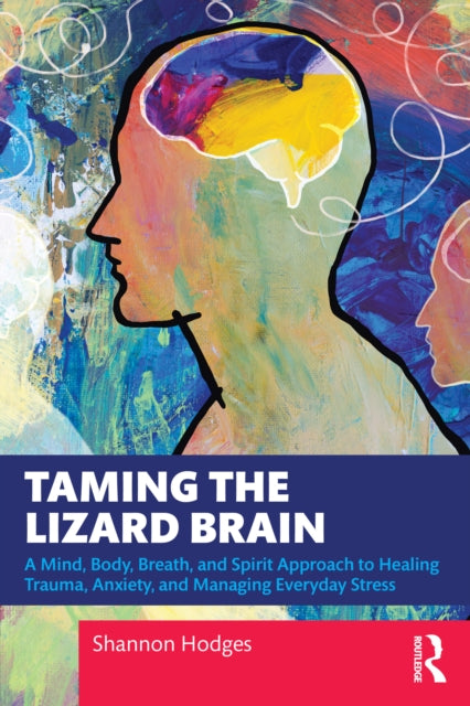 Taming the Lizard Brain