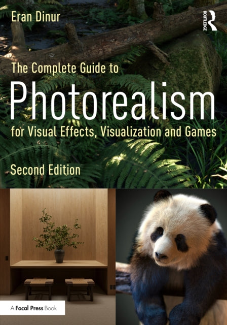 Complete Guide to Photorealism for Visual Effects, Visualization and Games