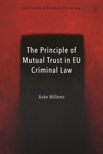 PRINCIPLE OF MUTUAL TRUST IN EU CRIMINAL LAW
