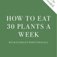 How to Eat 30 Plants a Week