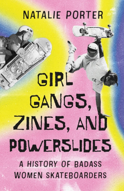 Girl Gangs, Zines, and Powerslides