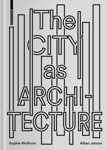 CITY AS ARCHITECTURE