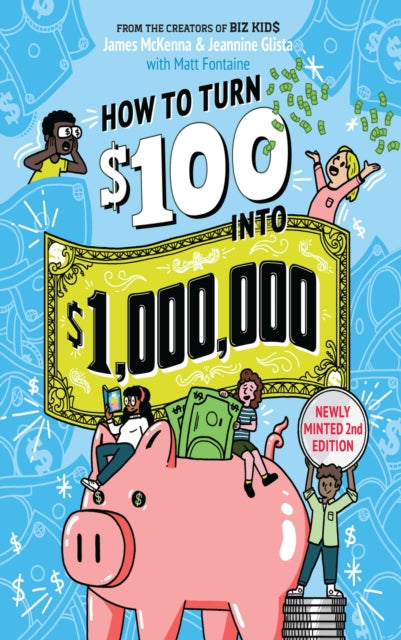 How to Turn $100 into $1,000,000 (Revised Edition)