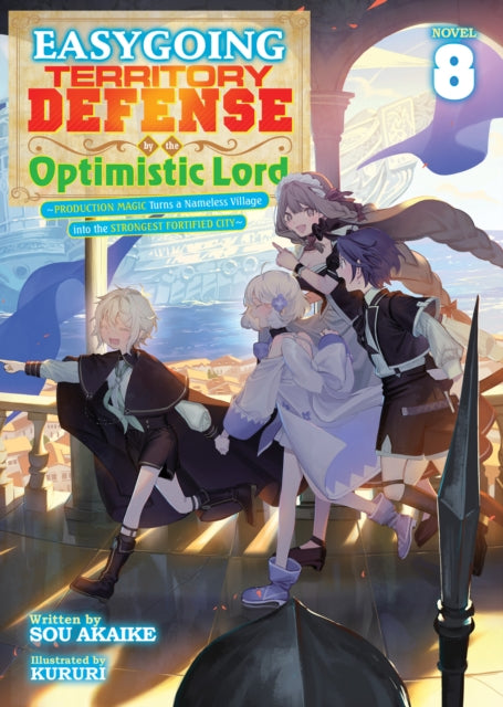 Easygoing Territory Defense by the Optimistic Lord: Production Magic Turns a Nameless Village into the Strongest Fortified City (Light Novel) Vol. 8