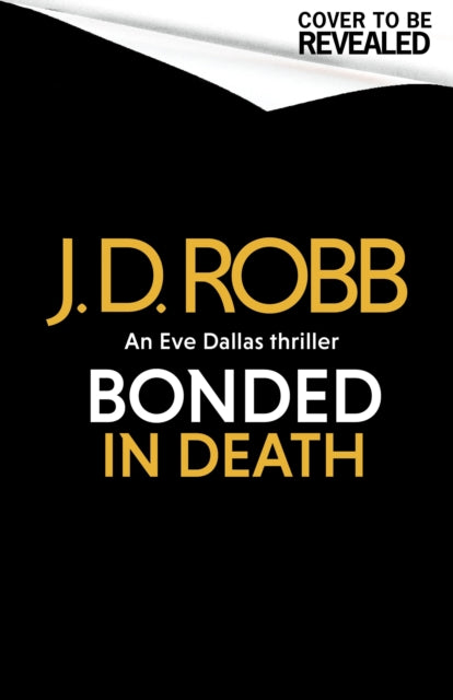 Bonded in Death: An Eve Dallas thriller (In Death 60)