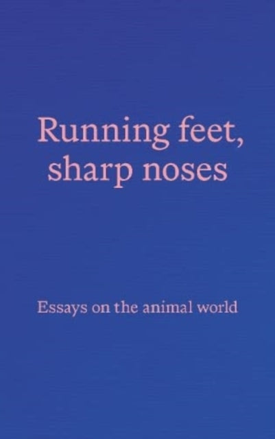 Running feet, sharp noses