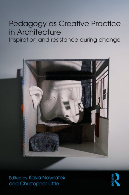 Pedagogy as Creative Practice in Architecture