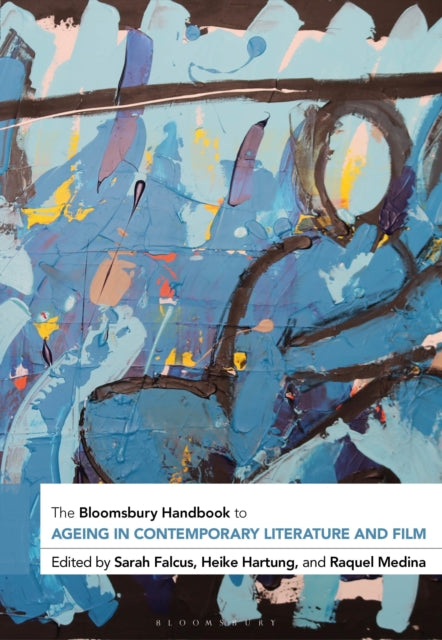 Bloomsbury Handbook to Ageing in Contemporary Literature and Film