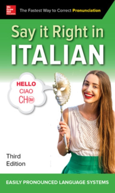 SAY IT RIGHT IN ITALIAN THIRD EDITION