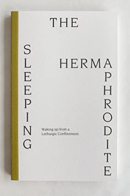 Sleeping Hermaphrodite: Waking up from a Lethargic Confinement