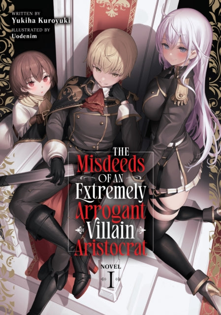 Misdeeds of an Extremely Arrogant Villain Aristocrat (Light Novel) Vol. 1