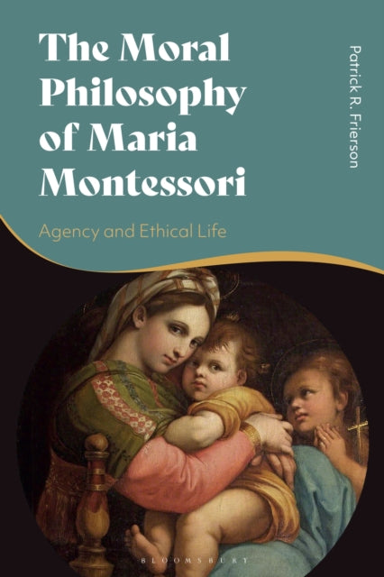 Moral Philosophy of Maria Montessori