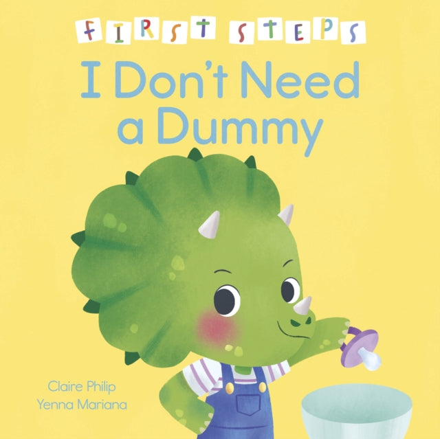 First Steps: I Don't Need a Dummy