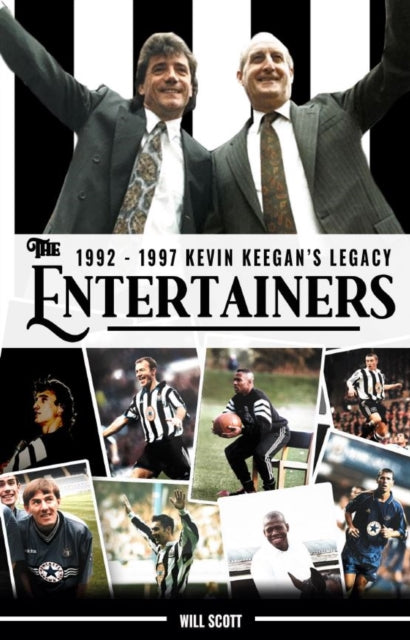 Entertainers 1992 - 1997 Kevin Keegan's Legacy