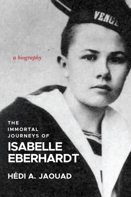 Immortal Journeys of Isabelle Eberhardt