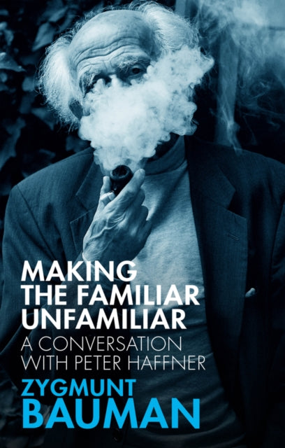 MAKING THE FAMILIAR UNFAMILIAR: A CONVERSATION