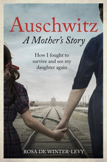 Auschwitz A Mother's Story