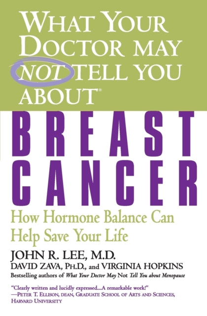 What Your Doctor May Not Tell You About Breast Cancer