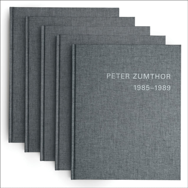 Peter Zumthor 1985-2013