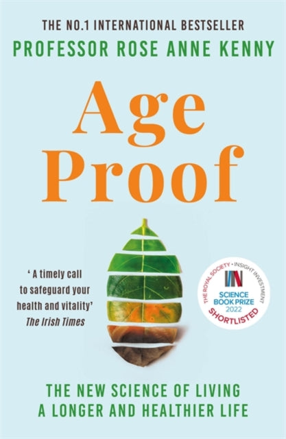 Age Proof - The New Science of Living a Longer and Healthier Life The No 1 International Bestseller