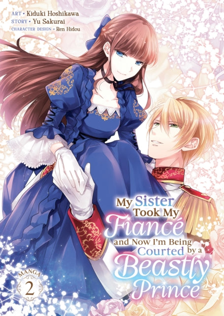 My Sister Took My Fiance and Now I'm Being Courted by a Beastly Prince (Manga) Vol. 2